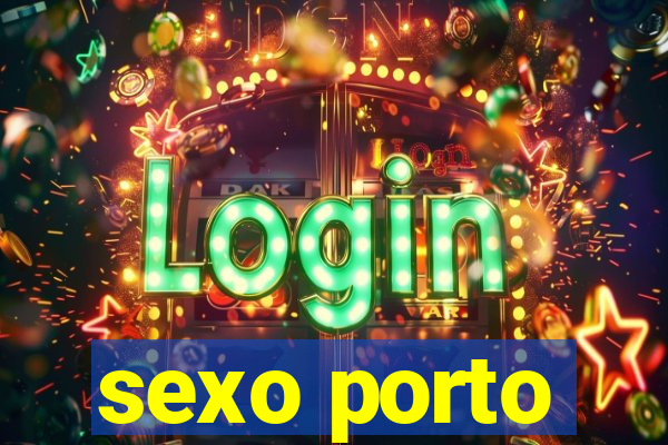 sexo porto